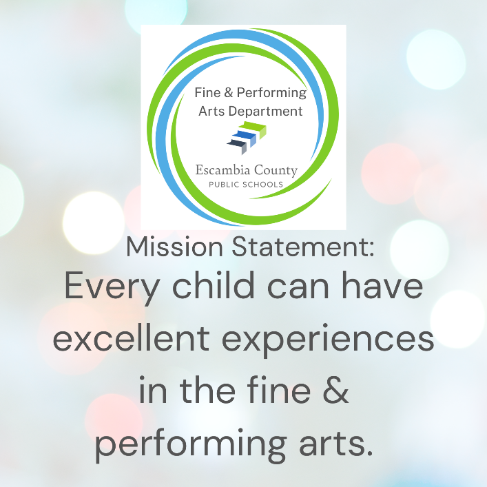 Mission Statement: Every child can have excellent experiences in the fine & performing arts